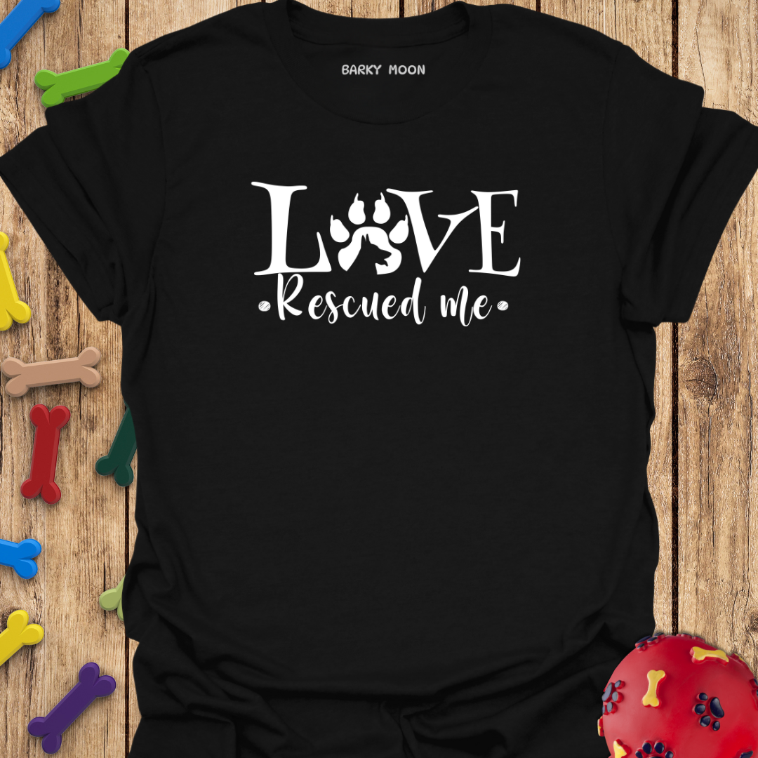 Love Rescued Me T-Shirt