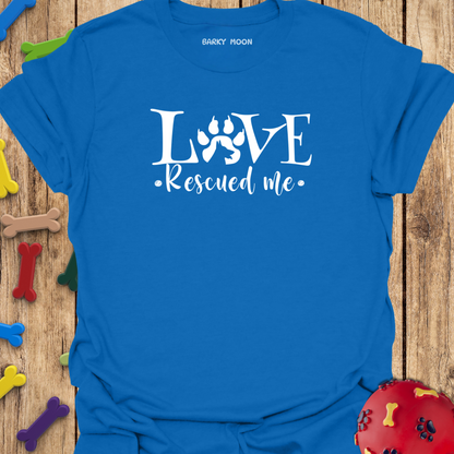 Love Rescued Me T-Shirt