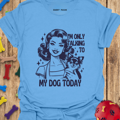 Talking To Dog T-Shirt