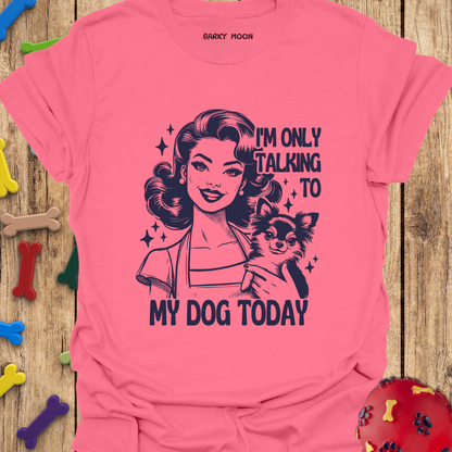 Talking To Dog T-Shirt