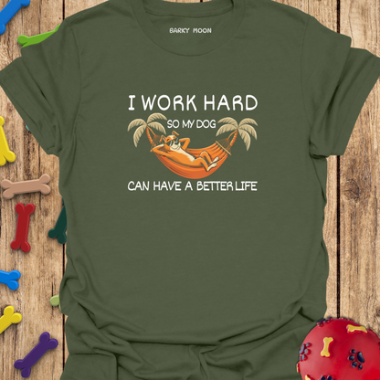 I Work Hard T-Shirt