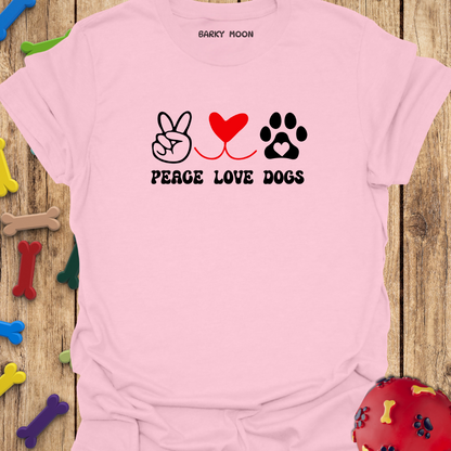 Peace Love Dogs T-Shirt