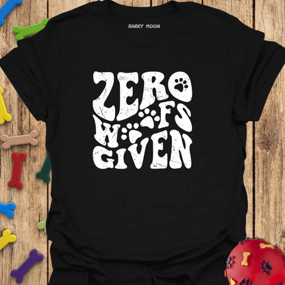 Zero Woofs Given T-Shirt