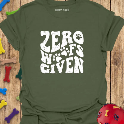 Zero Woofs Given T-Shirt