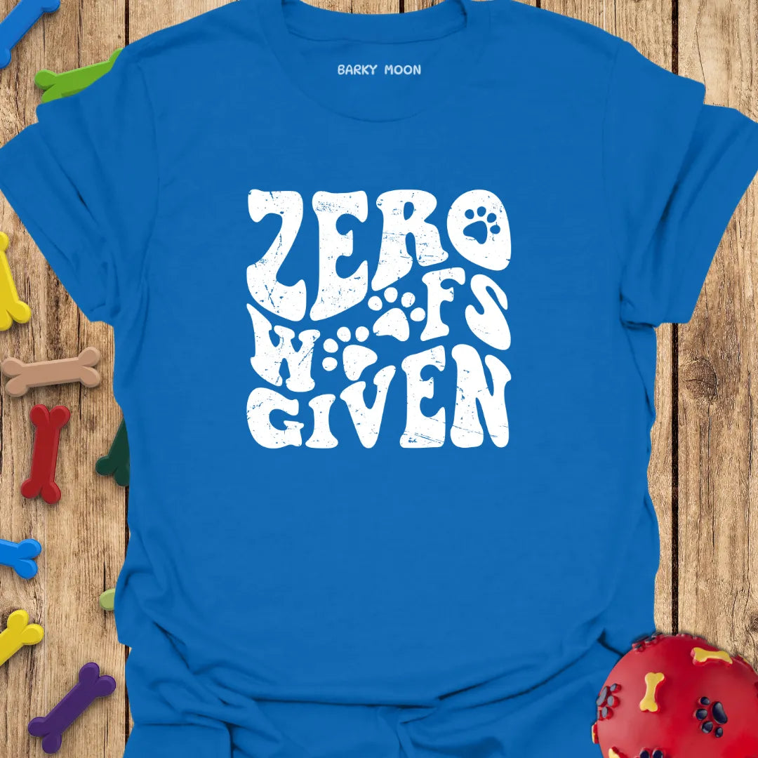 Zero Woofs Given T-Shirt