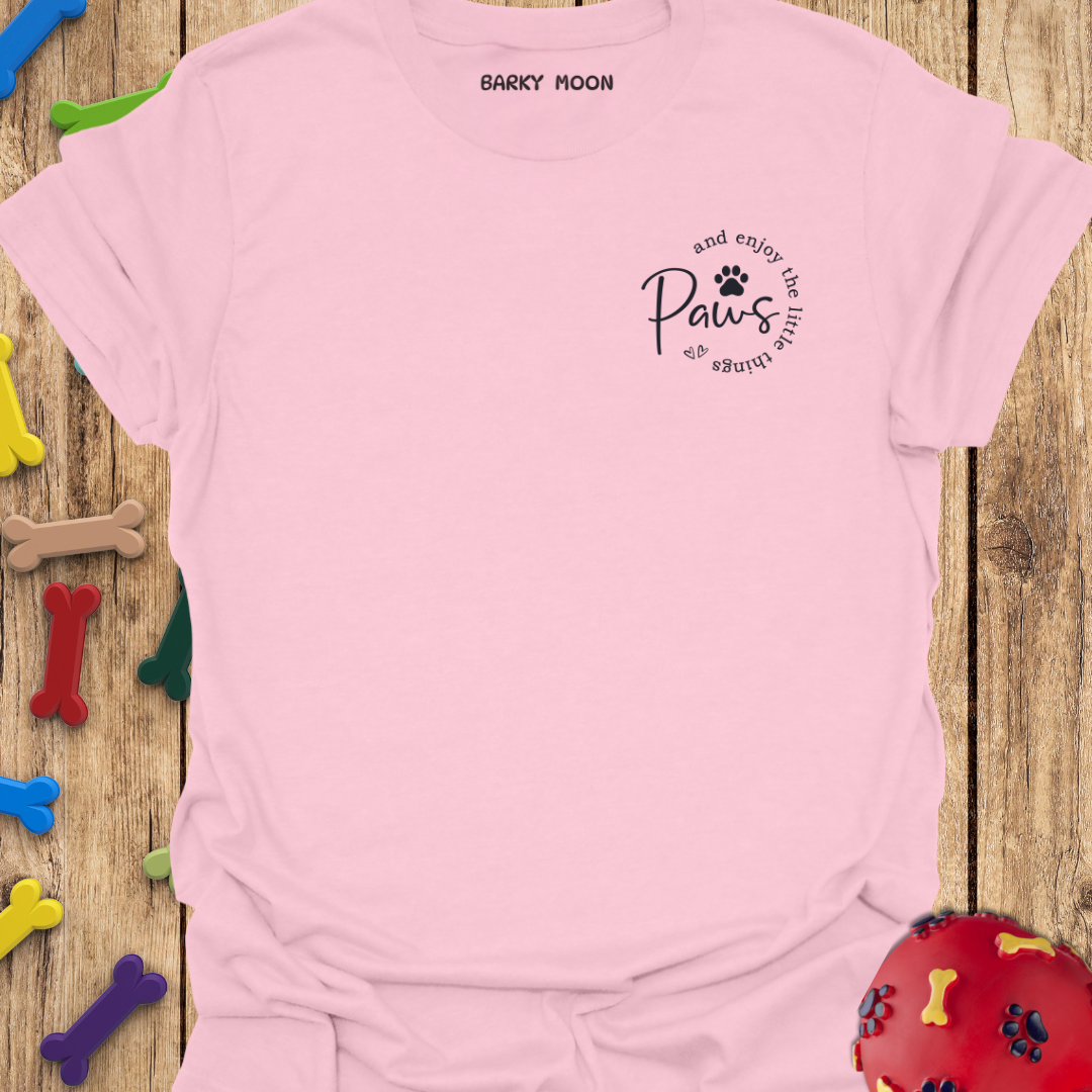 Paws And Enjoy The Little Things T-Shirt