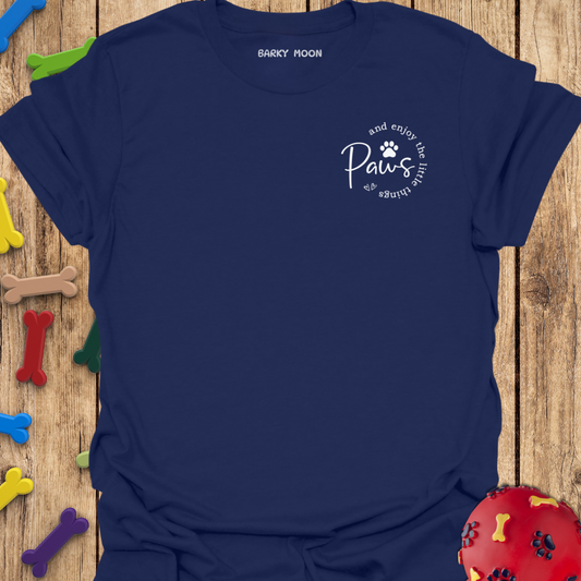 Paws And Enjoy The Little Things T-Shirt