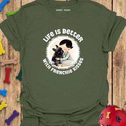 Life Is Better With Frenchie Kisses T-Shirt