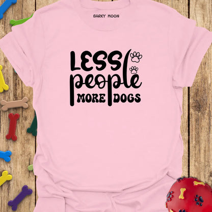 Less People More Dogs T-Shirt