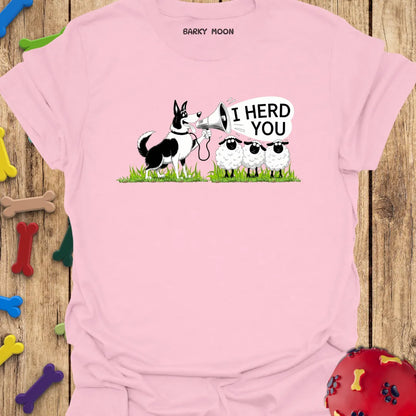 I Herd You T-Shirt