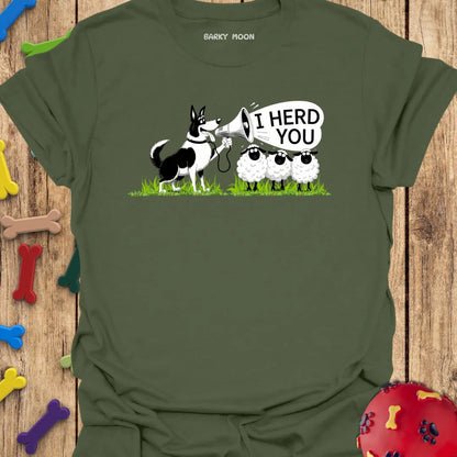 I Herd You T-Shirt