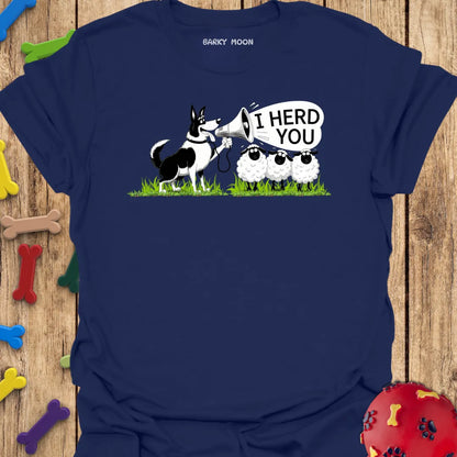 I Herd You T-Shirt