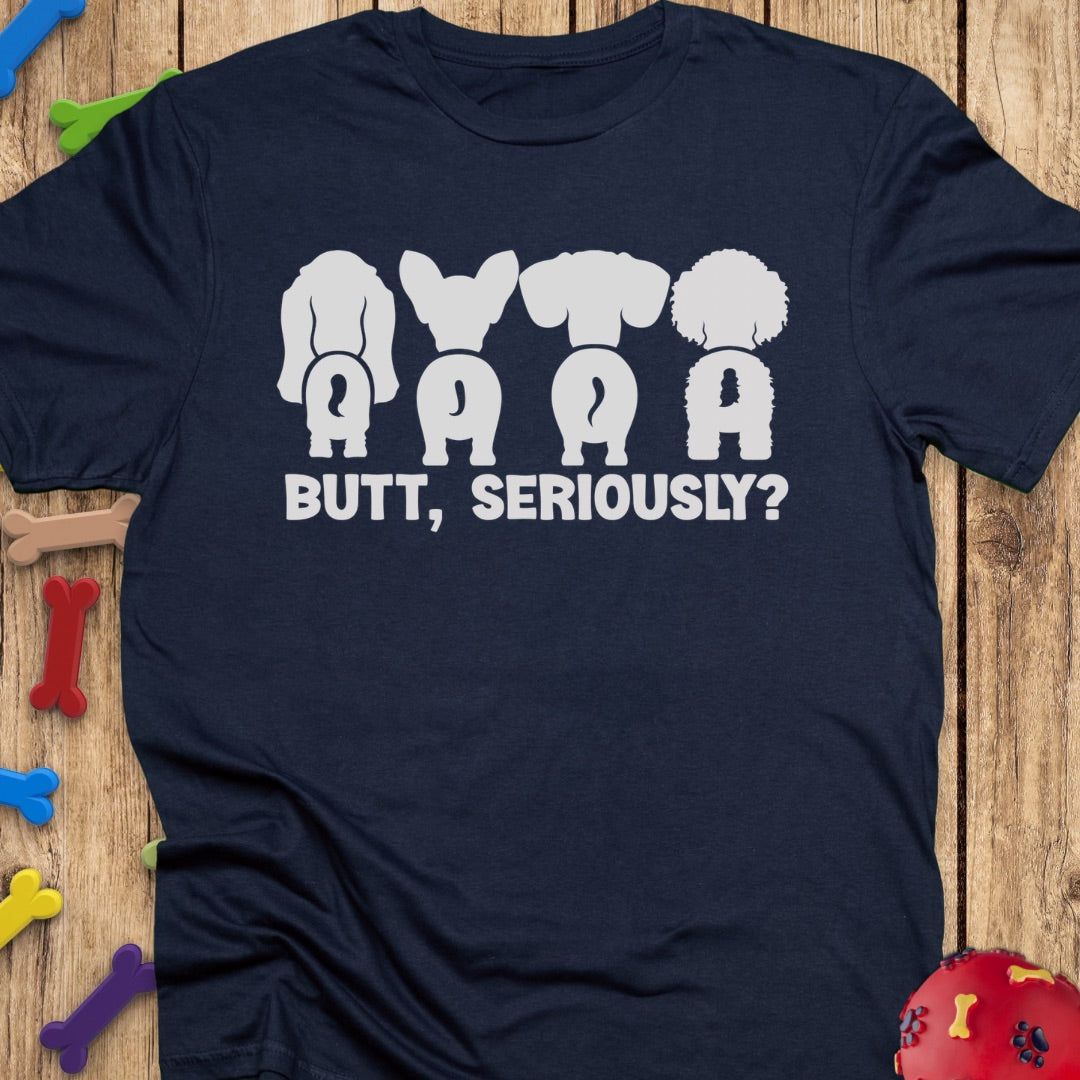 Butt, Seriously?