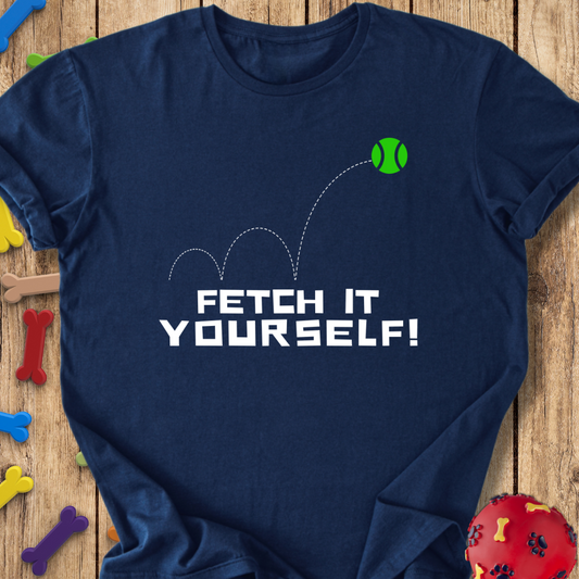 Fetch It Yourself Tee