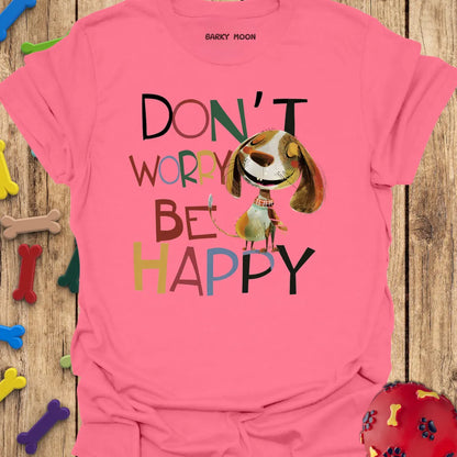 Don't Worry T-Shirt
