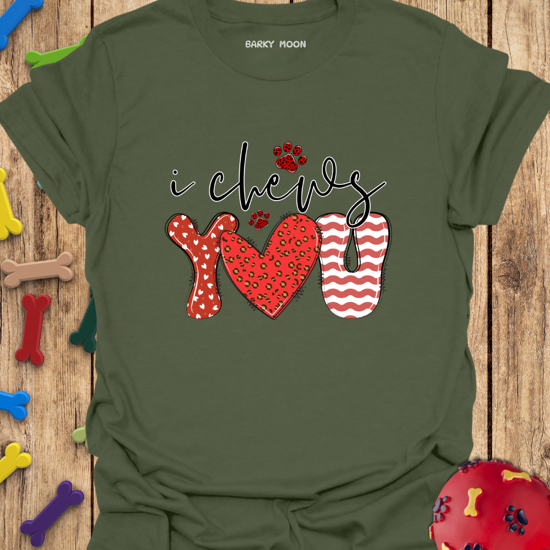 I Chews You T-Shirt
