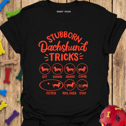 Stubborn Dachshund Tricks T-Shirt