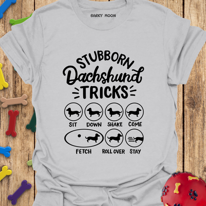 Stubborn Dachshund Tricks T-Shirt