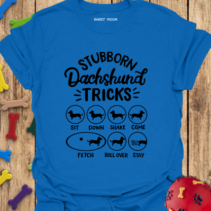 Stubborn Dachshund Tricks T-Shirt