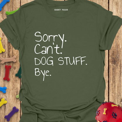 Sorry Can’t Bye T-Shirt