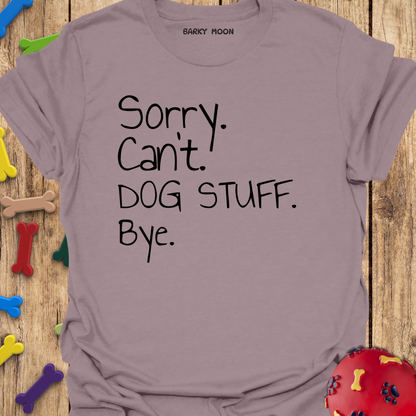 Sorry Can’t Bye T-Shirt