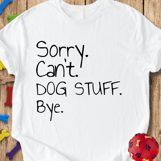 Sorry Can’t Bye Tee
