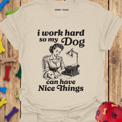 I Work Hard T-Shirt