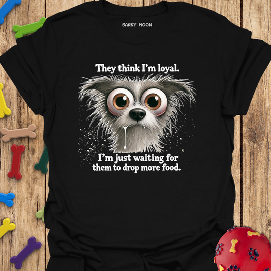 Loyal Huh? T-Shirt