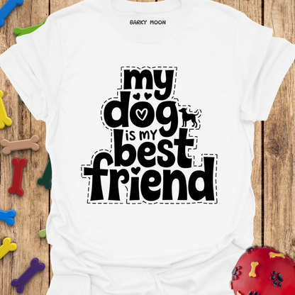 My Best Friend T-Shirt