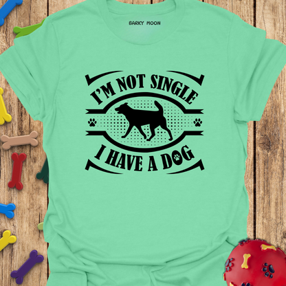 I’m Not Single T-Shirt