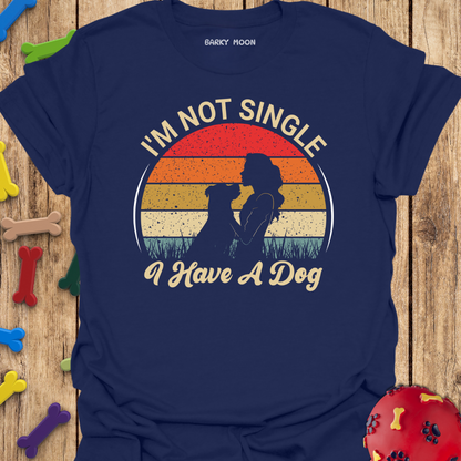 I’m Not Single T-Shirt