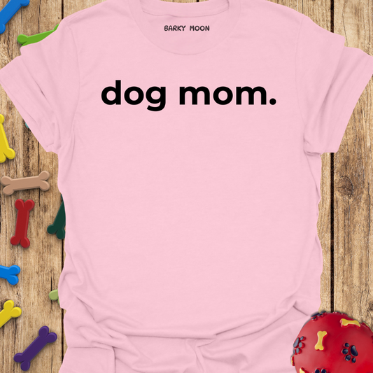 Dog Mom T-Shirt