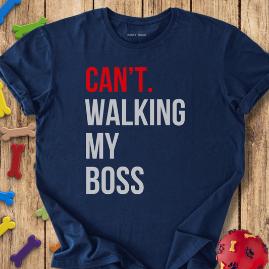 Walking My Boss T-Shirt