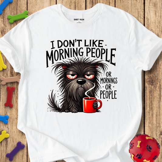 Don’t Like Mornings T-Shirt