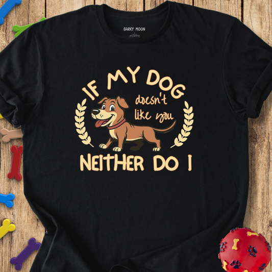 Doesn’t Like You T-Shirt