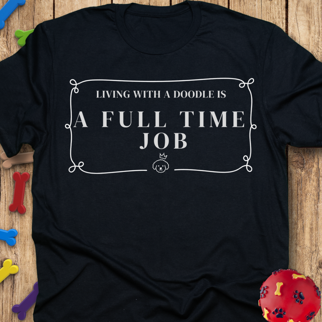 Full Time Job T-Shirt