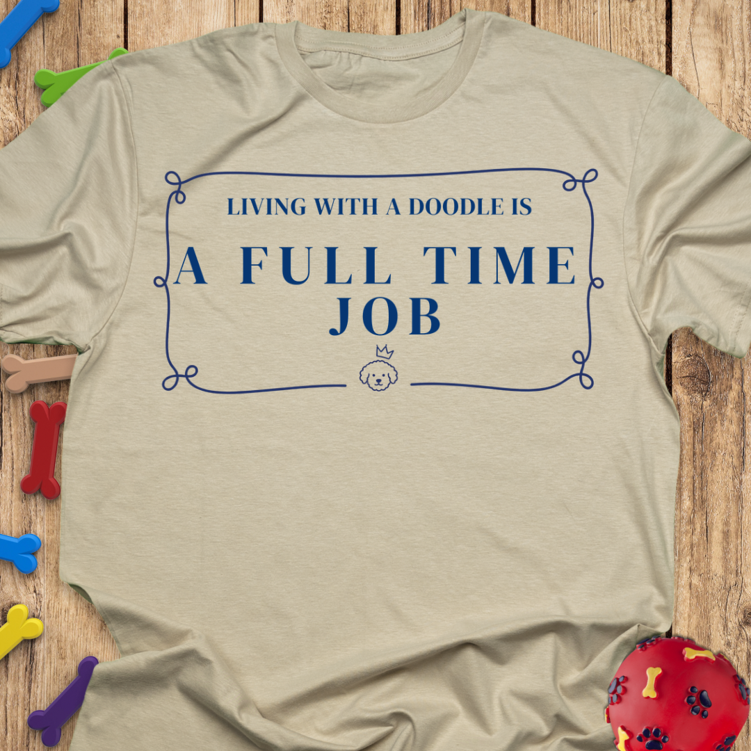 Full Time Job T-Shirt