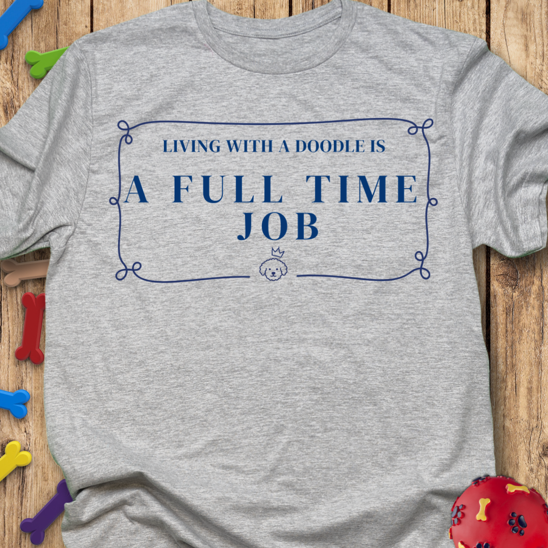 Full Time Job T-Shirt