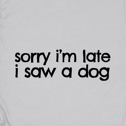 Sorry I’m Late Tee
