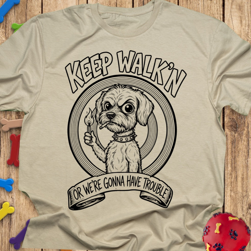 Keep Walk’n T-Shirt
