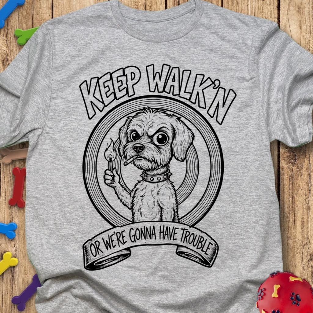 Keep Walk’n T-Shirt