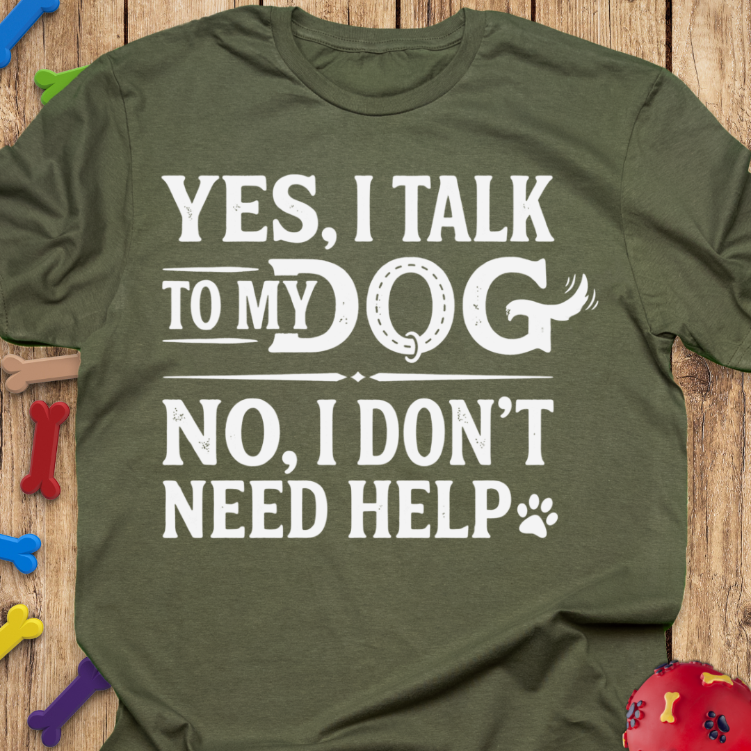 Don’t Need Help T-Shirt