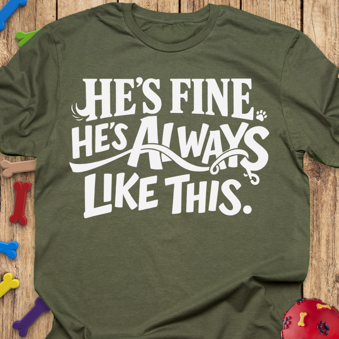 He’s Fine T-Shirt
