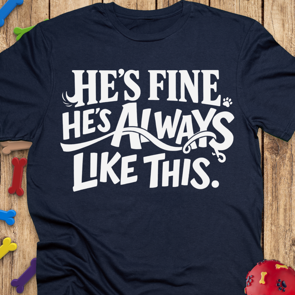 He’s Fine T-Shirt