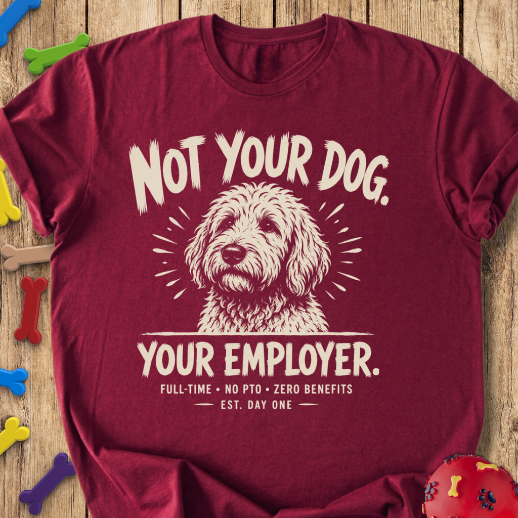 Not Your Dog T-Shirt