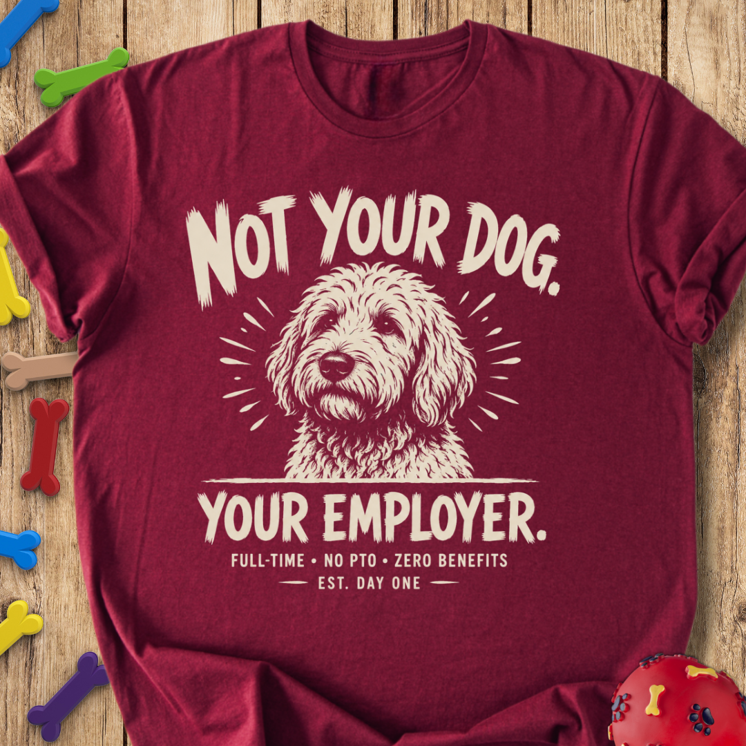 Not Your Dog T-Shirt