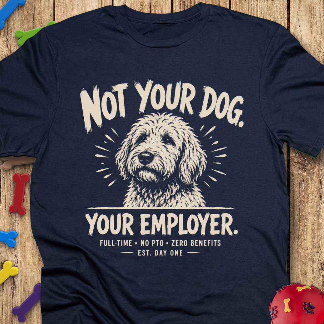 Not Your Dog T-Shirt