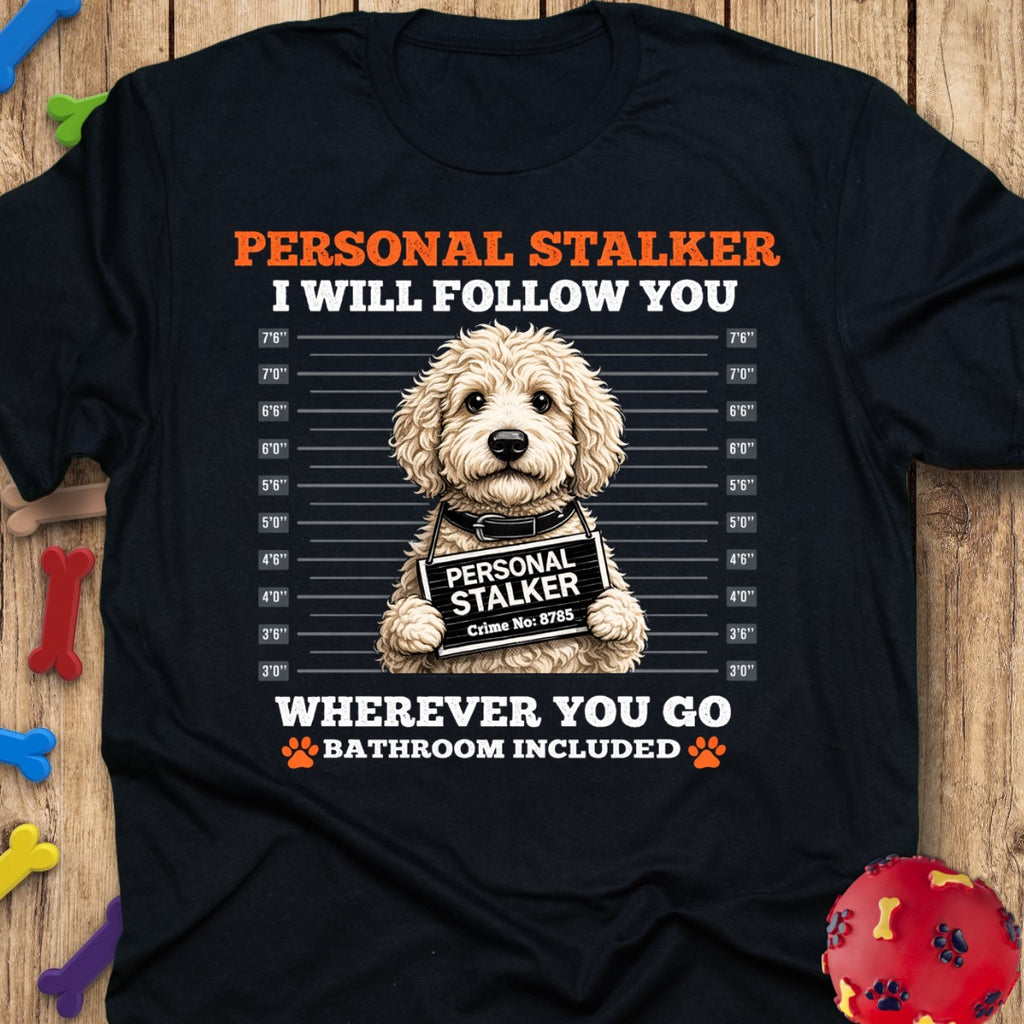 Personal Stalker T-Shirt
