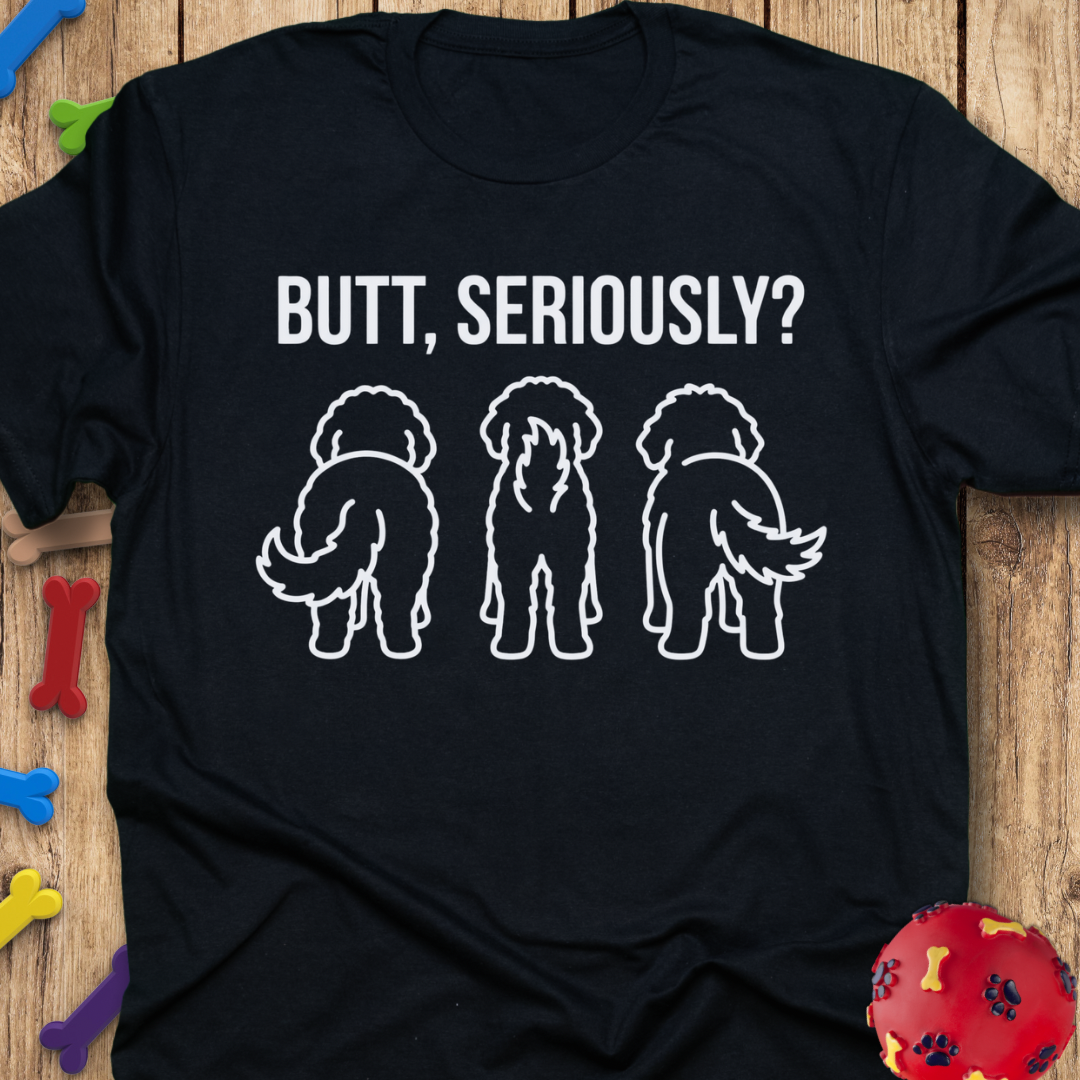 Serious Butts T-Shirt