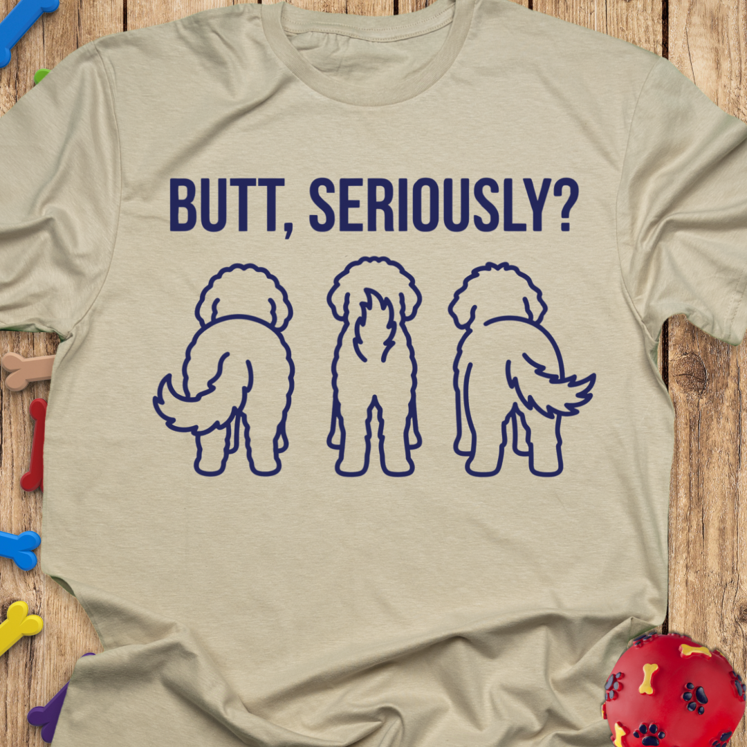 Serious Butts T-Shirt